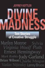 Divine Madness Ten Stories Of Creative Struggle
