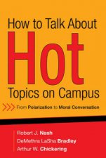 How to Talk About Hot Topics on Campus From Polarization to Moral Conversation