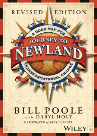 Journey To Newland: A Road Map For Transformational Change (Story Book) by Bill Poole