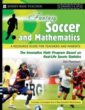 Fantasy Soccer And Mathematics A Resource Guide For Teachers And Parents Grades 5 And Up