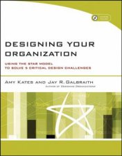 Designing Your Organization Using The Star Model To Solve 5 Critical Design Challenges WCDROM