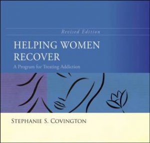 Helping Women Recover Set: A Program for Treating Addicition, Revised by STEPHANIE COVINGTON