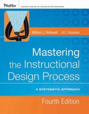 Mastering the Instructional Design Process A Systematic Approach Fourth Edition WWeb