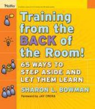 Training From the Back of the Room 65 Ways to Step Aside and Let Them Learn