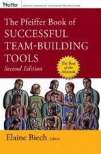 The Pfeiffer Book Of Successful TeamBuilding Tools Best Of The Annuals 2nd Ed