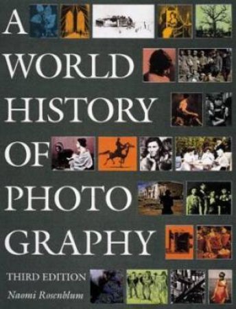 World History Of Photography 3rd Edition by Naomi Rosenblum