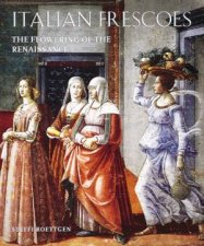 Italian Frescoes The Flowering Of The Renaissance 14701510