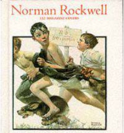 Norman Rockwell: 332 Magazine Covers by Christopher Finch
