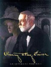 Henry Clay Frick An Intimate Portrait