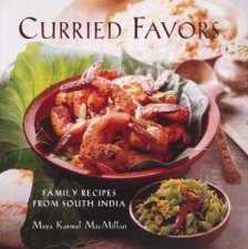 Curried Favors Family Recipes From South India