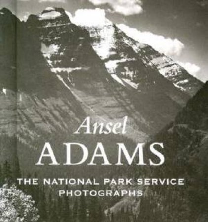 Ansel Adams: The National Park Service Photographs: Tiny Folio by Alice Gray