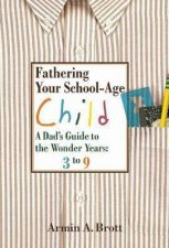 Fathering Your SchoolAge Child