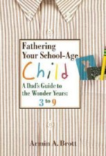 Fathering Your SchoolAge Child