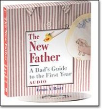 The New Father A Dads Guide To The First Year CD