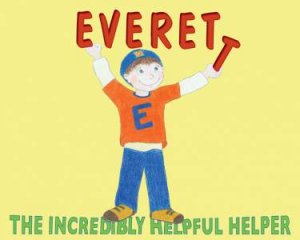 Everett, The Incredible Helpful Helper by C. G. Williams & Sue-anne Murrow