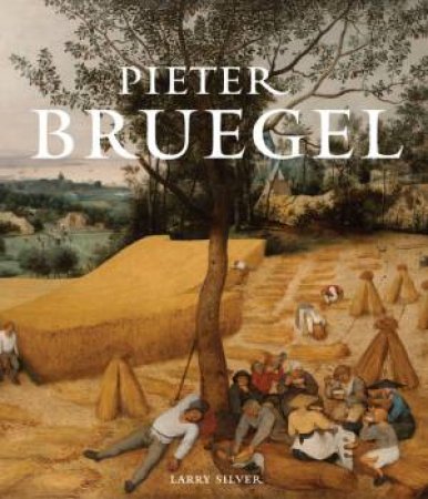 Pieter Bruegel by Larry Silver