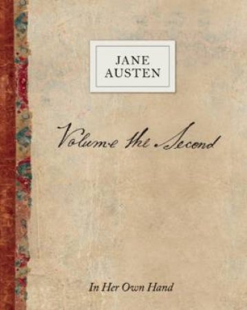 Volume The Second By Jane Austen: In Her Own Hand by Jane Austen 