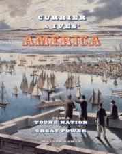 Currier And Ives America From A Young  Nation To A Great Power