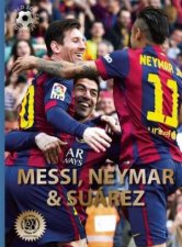 Messi Neymar And Suarez The Barcelona Trio