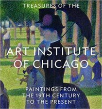 Treasures Of The Art Institute Of Chicago Paintings From The 19th Century To The Present