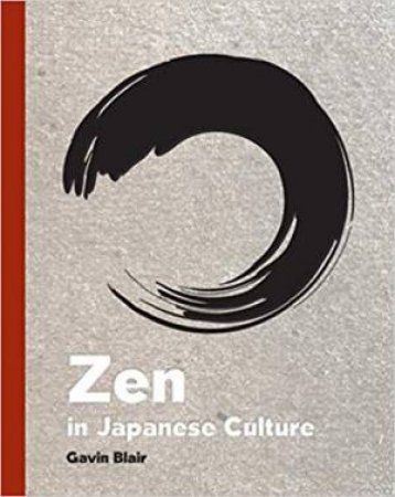 Zen In Japanese Culture by Gavin Blair
