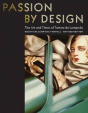 Passion By Design The Art And Times oOf Tamara De Lempicka