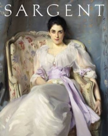 John Singer Sargent: Masterpiece Edition by CARTER RATCLIFF