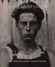 Humanist Vision The Naomi Rosenblum Family Collection