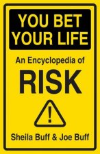 You Bet Your Life Your Guide To Deadly Risk