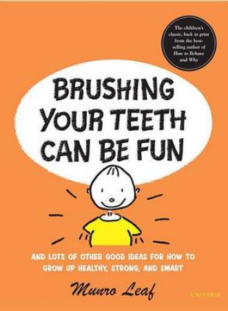 Brushing Your Teeth Can Be Fun by Munro Leaf