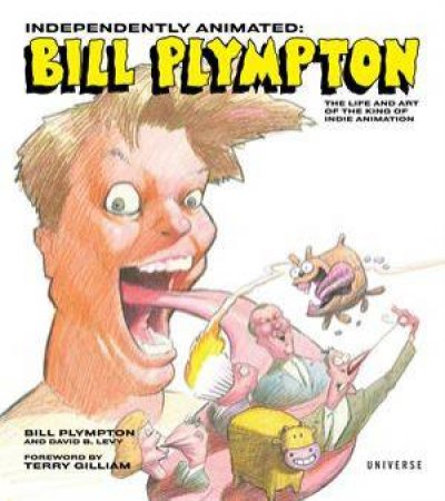 Independently Animated: Bill Plympton by Bill Plymtpn