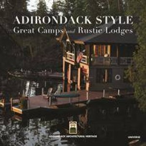 Adirondack Style by Lynn Woods & Mackinto