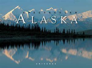 Spectacular Alaska by Charles Wohlforth