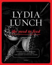Lydia Lunch Need To Feed