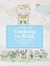 Alain Ducasse Cooking for Kids