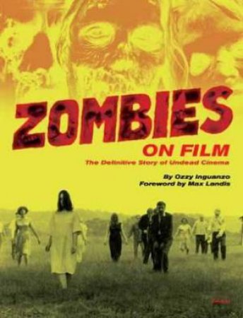 Zombies on Film by Ozzy Inguanzo