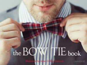The Bow Tie Book by James Gulliver Hancock