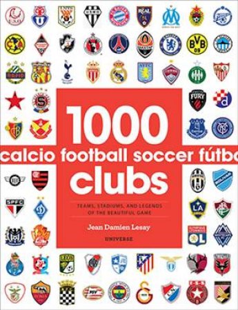 1000 Football Clubs by Jean-Damien Lesay