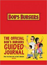 The Official Bobs Burgers Guided Journal