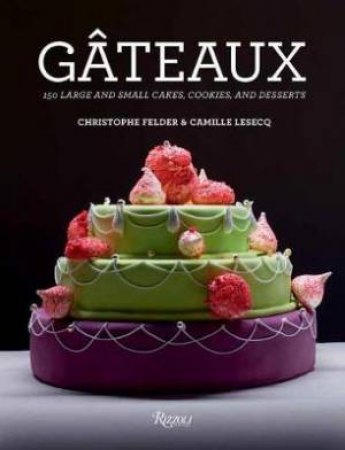 Gateaux by Christophe Felder & Camille Lesecq & Laurent Fau & Marion Chatelain