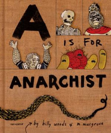 A Is For Anarchist by Billy Woods & M. Musgrove