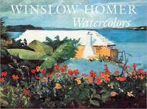 Winslow Homer Watercolors by Nicolai Cikovsky