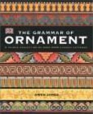 The Grammar Of Ornament A Unique Collection Of More Than 2350 Classic Patterns