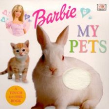 Barbie TouchAndFeel Board Book My Pets