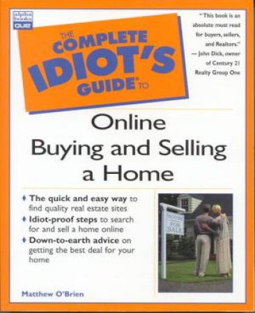 The Complete Idiot's Guide To Online Buying And Selling A Home by Matthew O'Brien