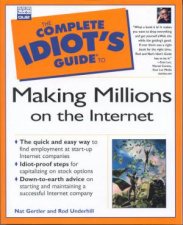 The Complete Idiots Guide To Making Millions On The Internet