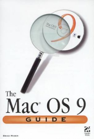 The Mac OS 9 Guide by Brad Miser