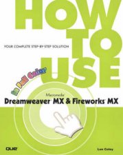 How To Use Dreamweaver X and Fireworks X