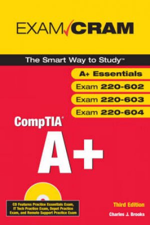 A+ Certification Exam Cram (Exams 220-401, 220-402) by Charles J Brooks