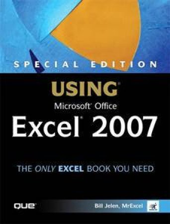 Special Edition Using Microsoft Excel 2007 by Bill Jelen